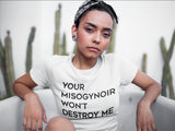Your Misogynoir Won't Destroy Me Short-Sleeve Unisex T-Shirt (black text)