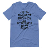Mind On My Business Short-Sleeve Unisex T-Shirt (black text)