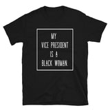 My VP is a Black Woman Short-Sleeve Unisex T-Shirt (framed-white text)