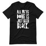 All we've done is... Short-Sleeve Unisex T-Shirt (Black)