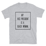 My VP Is a Black Woman Short-Sleeve Unisex T-Shirt (black text - framed)