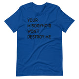 Your Misogynoir Won't Destroy Me Short-Sleeve Unisex T-Shirt (black text)
