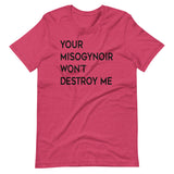 Your Misogynoir Won't Destroy Me Short-Sleeve Unisex T-Shirt (black text)