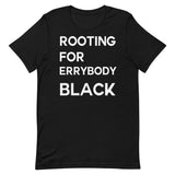 Rooting for errybody Black Short-Sleeve Unisex T-Shirt