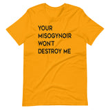 Your Misogynoir Won't Destroy Me Short-Sleeve Unisex T-Shirt (black text)