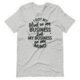 Mind On My Business Short-Sleeve Unisex T-Shirt (black text)