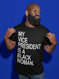 My VP is a Black Woman Short-Sleeve Unisex T-Shirt (white text)