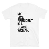 My VP is a Black Woman Short-Sleeve Unisex T-Shirt (black text)
