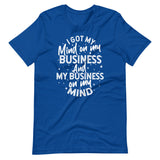 Mind On My Business Short-Sleeve Unisex T-Shirt (white text)