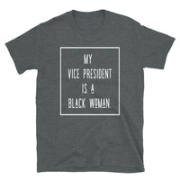 My VP is a Black Woman Short-Sleeve Unisex T-Shirt (framed-white text)