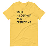 Your Misogynoir Won't Destroy Me Short-Sleeve Unisex T-Shirt (black text)