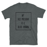 My VP Is a Black Woman Short-Sleeve Unisex T-Shirt (black text - framed)