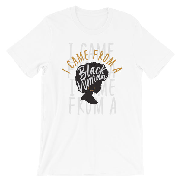 I Came From a Black Woman Short-Sleeve White Unisex T-Shirt
