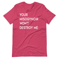 Your Misogynoir Won't Destroy Me Short-Sleeve Unisex T-Shirt (white text)