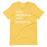 Your Misogynoir Won't Destroy Me Short-Sleeve Unisex T-Shirt (white text)