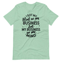 Mind On My Business Short-Sleeve Unisex T-Shirt (black text)