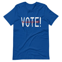 Vote! Short-Sleeve Unisex T-Shirt (white text)