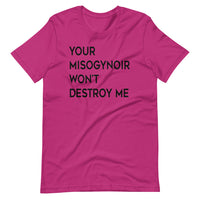 Your Misogynoir Won't Destroy Me Short-Sleeve Unisex T-Shirt (black text)