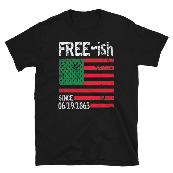 Free-ish Juneteenth Short-Sleeve Unisex T-Shirt