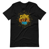 Shine Black Girl, Shine! Short-Sleeve Unisex T-Shirt